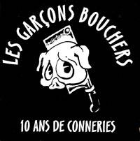 Les Garçons Bouchers : 10 Ans de Conneries